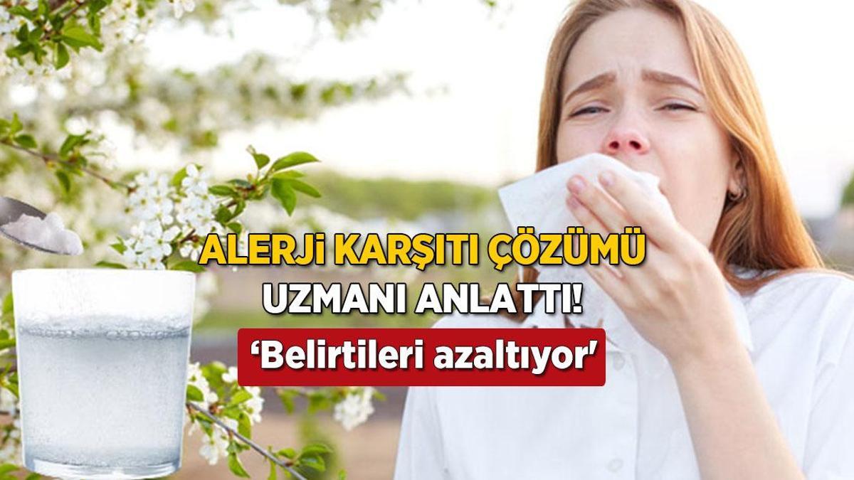 Bahar alerjisine tuzlu çözüm! Buzdolabında bekletmek yetiyor, deneyen yaşadı