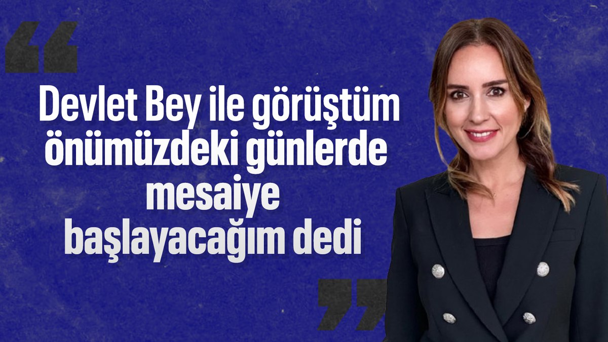 Nazlı Çelik paylaştı: Devlet Bahçeli önümüzdeki günlerde mesaisine başlayacak