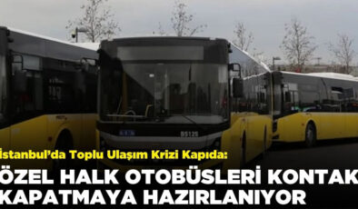 İstanbul’da Ulaşım Krizi Kapıda