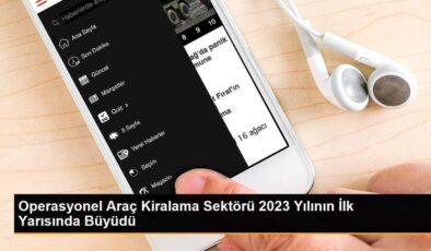 Operasyonel Kiralama Sektörü 2023 Yılının İlk Yarısında Büyüdü
