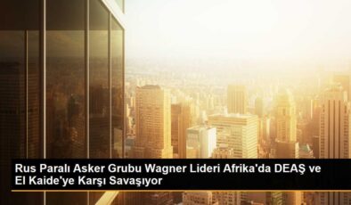 Rus Paralı Asker Grubu Wagner Lideri Afrika’da DEAŞ ve El Kaide’ye Karşı Savaşıyor