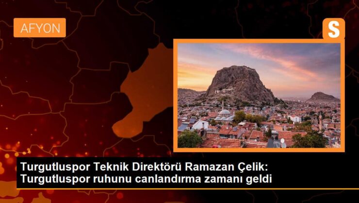 Turgutluspor Teknik Direktörü Ramazan Çelik: ‘Takım performansını yukarı çekmek istiyoruz’