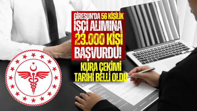 Giresun’da 56 Kişilik Kadroya 23 Bin Başvuru!