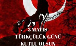 Başkan Murat Sevinç’ten 3 Mayıs Türkçüler Günü Mesajı