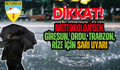 Doğu Karadeniz’de Sarı Kodlu Sağanak Yağış Uyarısı