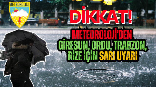 Doğu Karadeniz’de Sarı Kodlu Sağanak Yağış Uyarısı