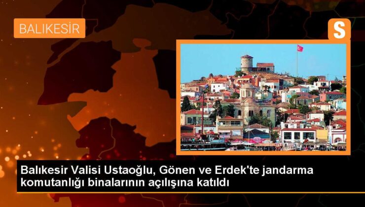 Balıkesir’de Jandarma Komutanlığı hizmet binaları açıldı