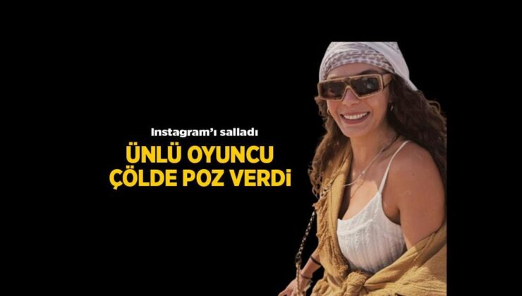 Ebru Şahin’in yeni tatil rotası belli oldu! Çöl sıcağında poz verdi