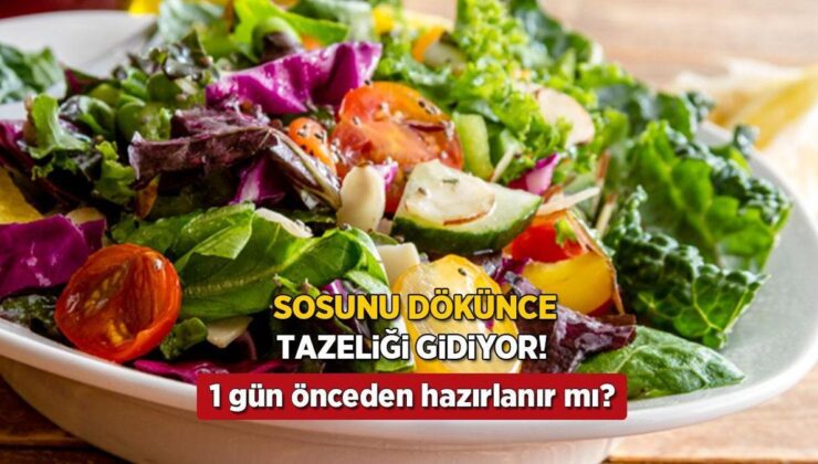 Salata 1 gün önceden yapılır mı? Türüne göre değişiyor, sos tuz gibi etki ediyor
