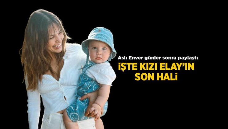 Uzun zaman sonra paylaştı! İşte Aslı Enver kızı Elay’ın son hali