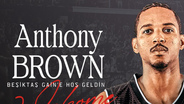 Beşiktaş, Anthony Brown’u kadrosuna kattı