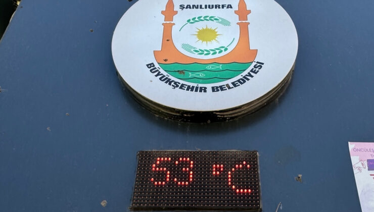 Şanlıurfa’da termometreler 53 dereceyi gösterdi
