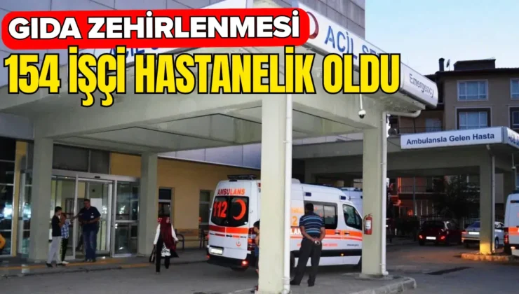 Ankara Sincan’da Gıda Zehirlenmesi Şüphesi: Hastaneye Kaldırılan İşçi Sayısı 154’e Yükseldi