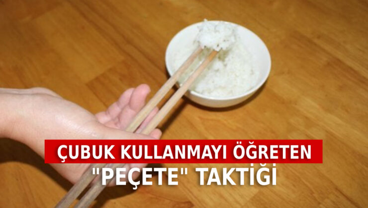 Viral olan “peçete” taktiği: Çubuk kullanmayı bilmeyen kalmayacak