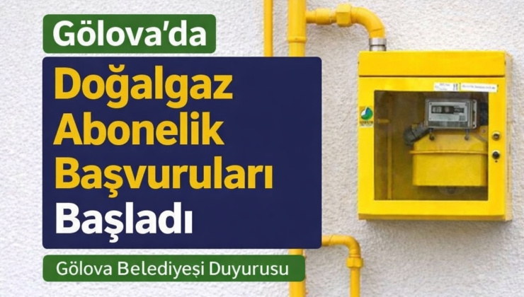 Gölova’da Doğalgaz Abonelik Başvuruları Başladı: Belediye’den Vatandaşlara Önemli Uyarı